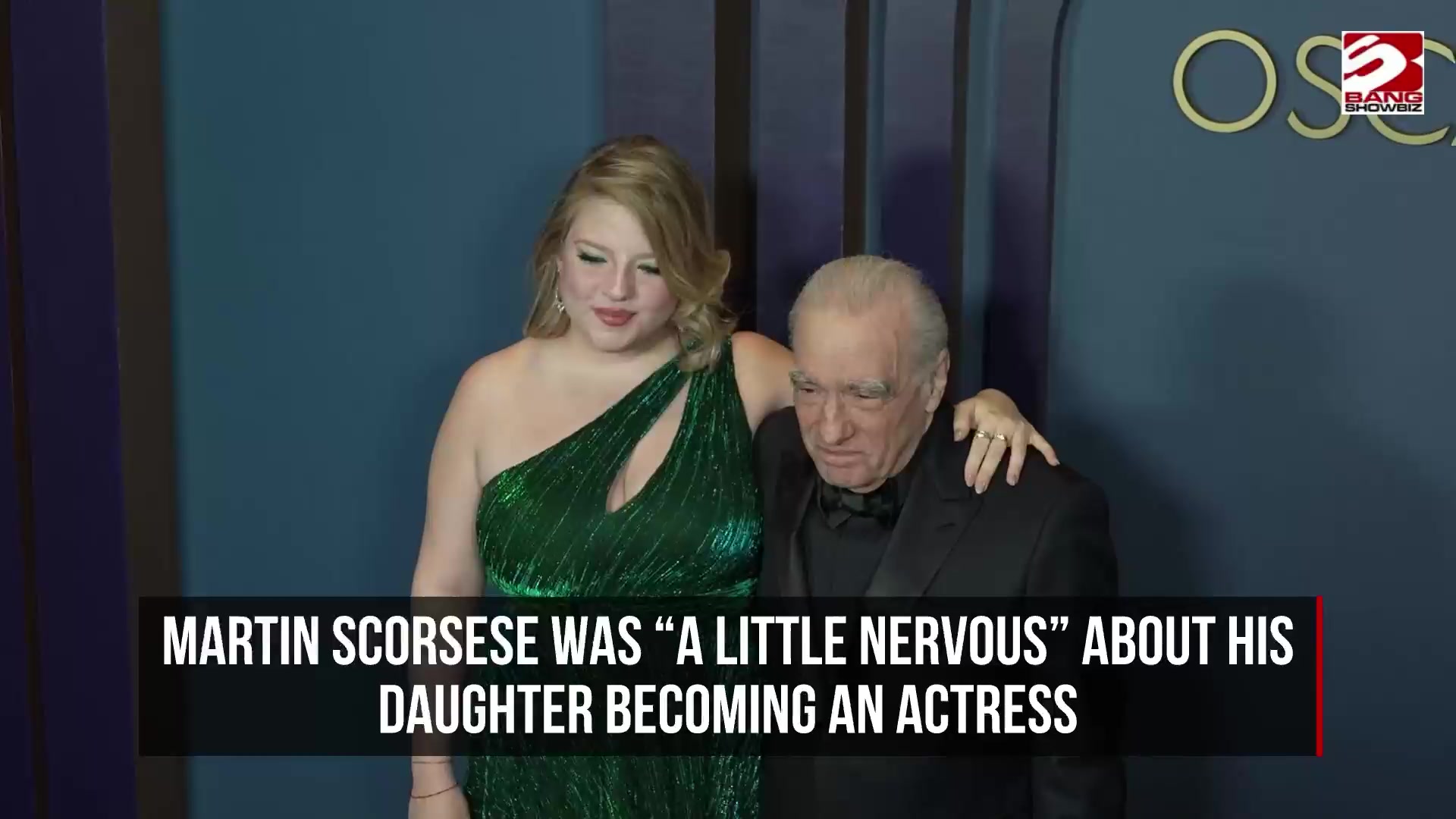 Martin Scorsese was a little nervous about his daughter becoming an actress