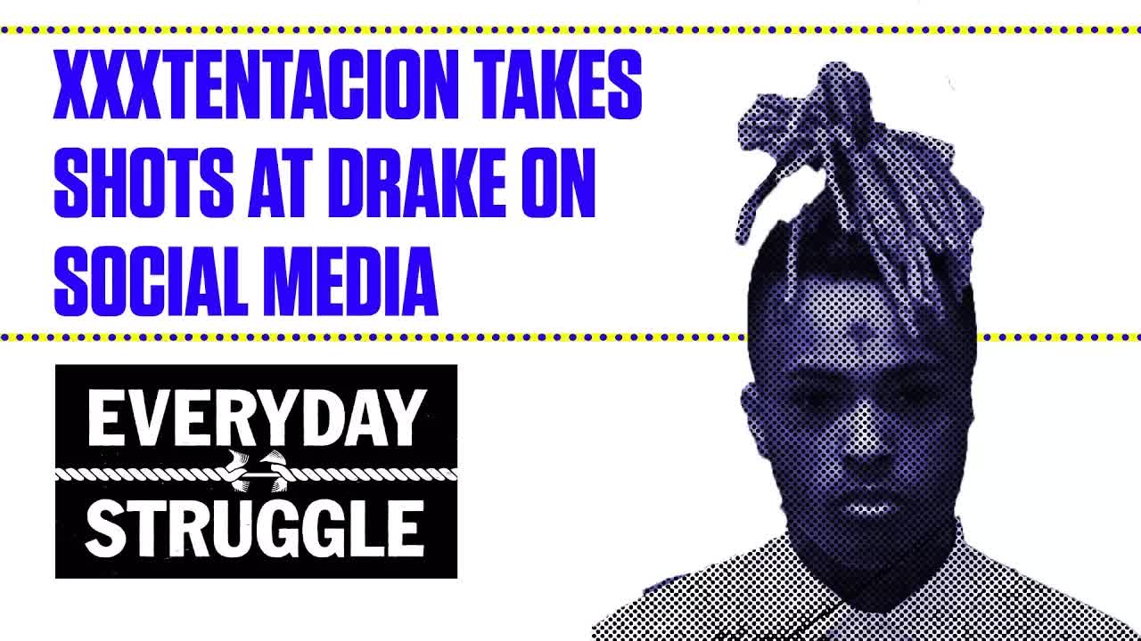 XXXTentacion disses Drake on Everyday Struggle