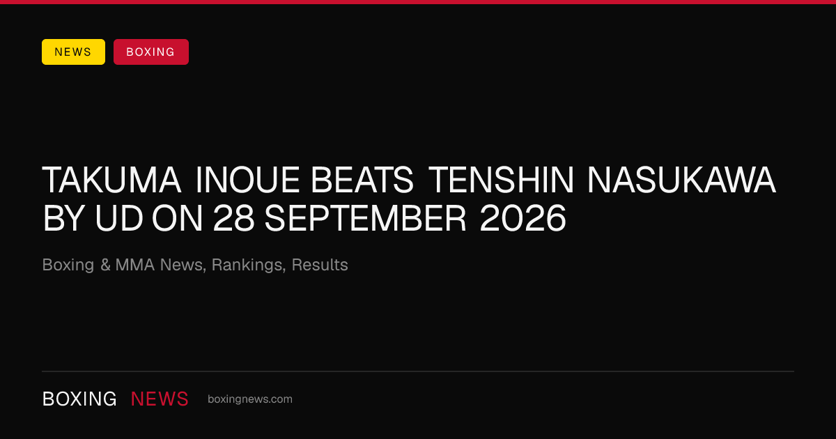 Takuma Inoue beats Tenshin Nasukawa by UD on 28 September 2026