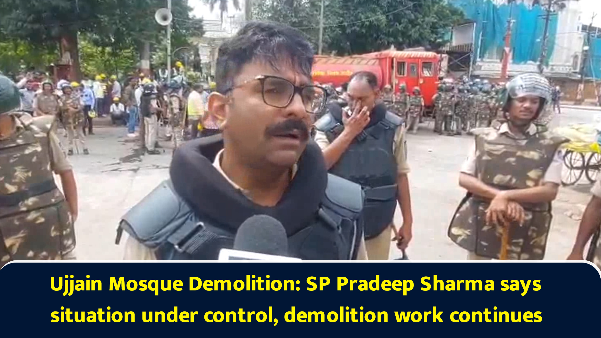 Ujjain mosque demolition: SP Pradeep Sharma says situation under ...