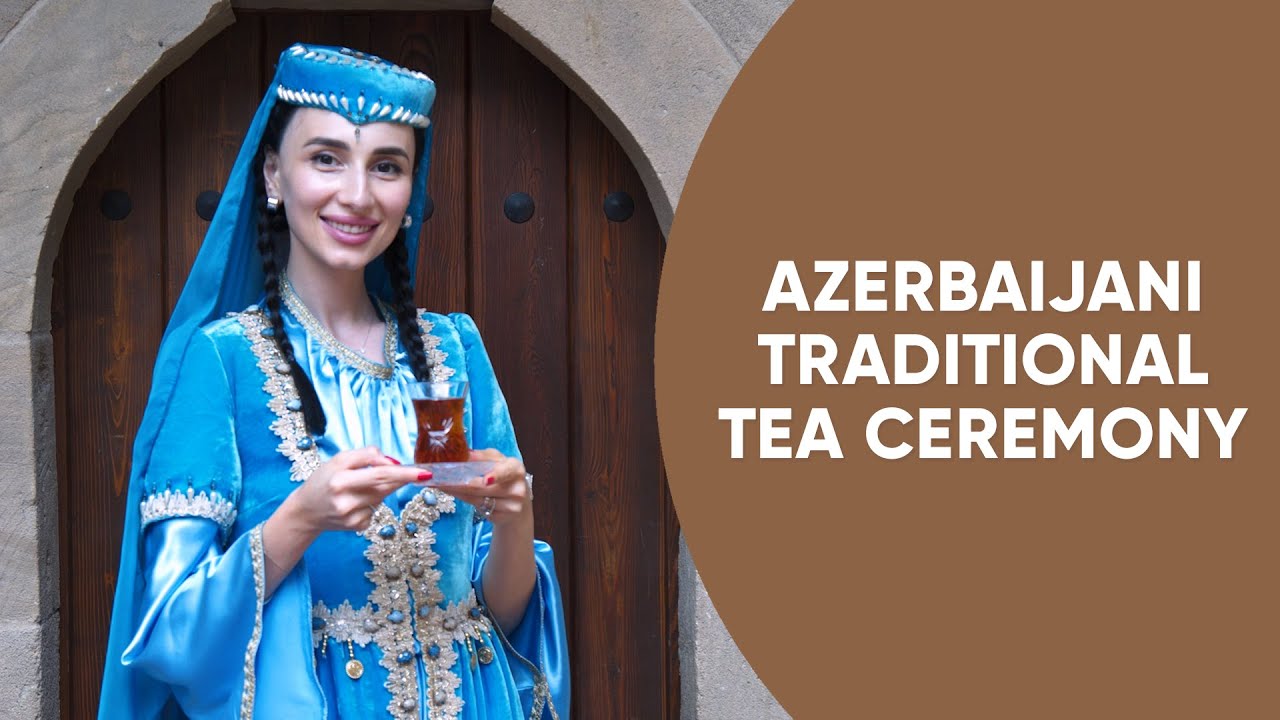 Azerbaijani tea ceremony and chay culture explained