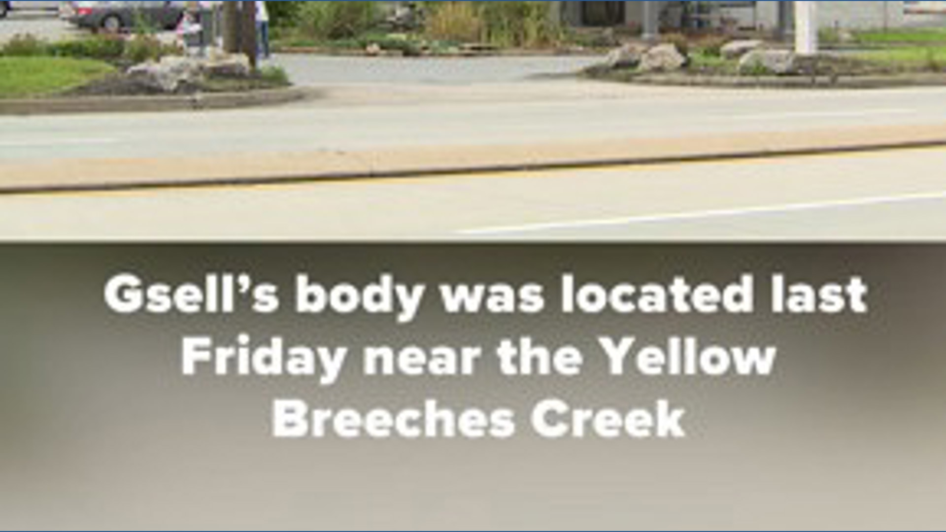 Cumberland County DA announces that Kimberly Gsell’s body was located ...
