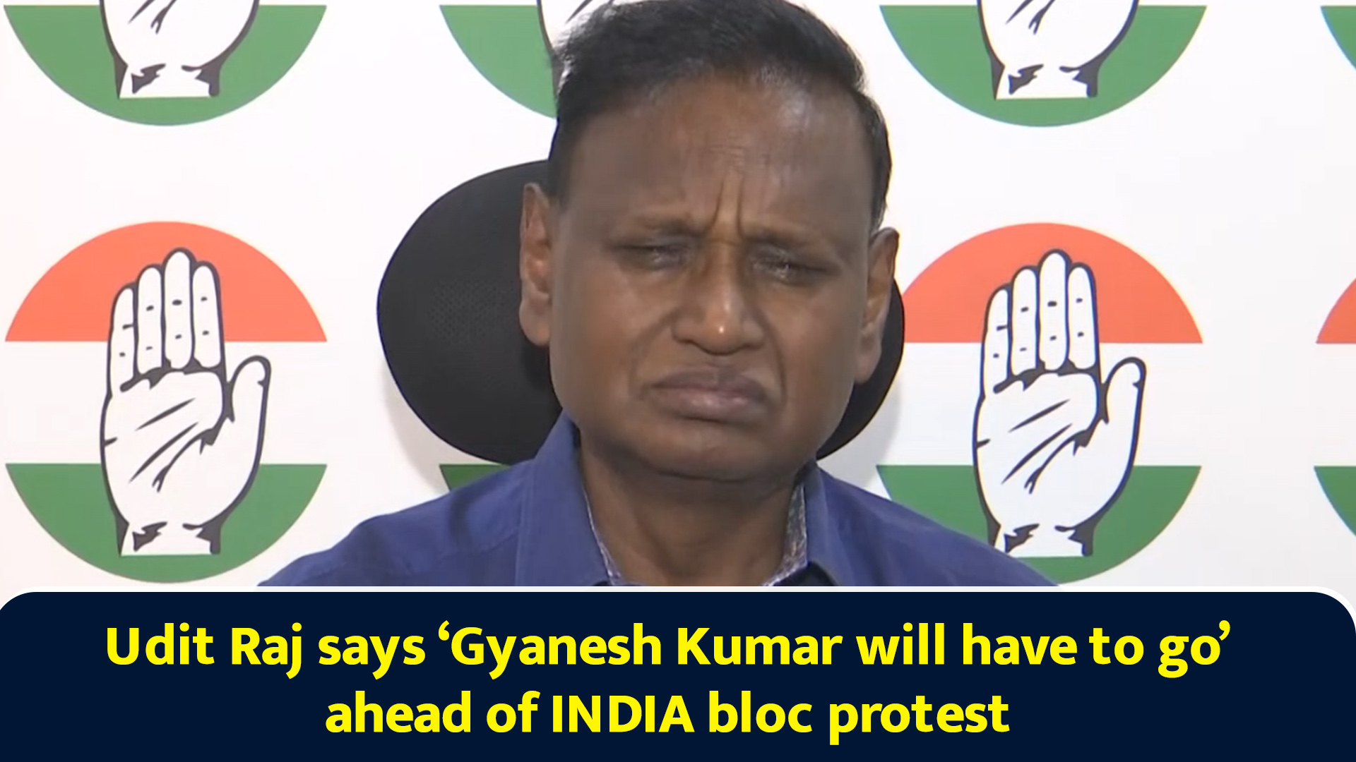 Udit Raj says 'Gyanesh Kumar will have to go' ahead of INDIA bloc protest