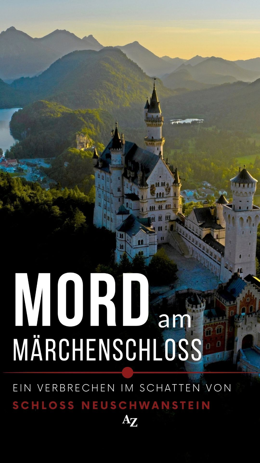 Podcast „Mord am Märchenschloss“: Was bleibt nach dem Neuschwanstein-Mord?