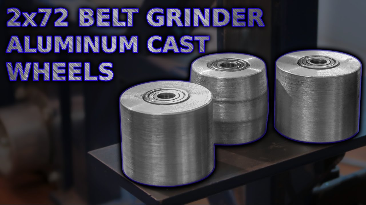 2x72 belt grinder wheels, aluminum casting and machining