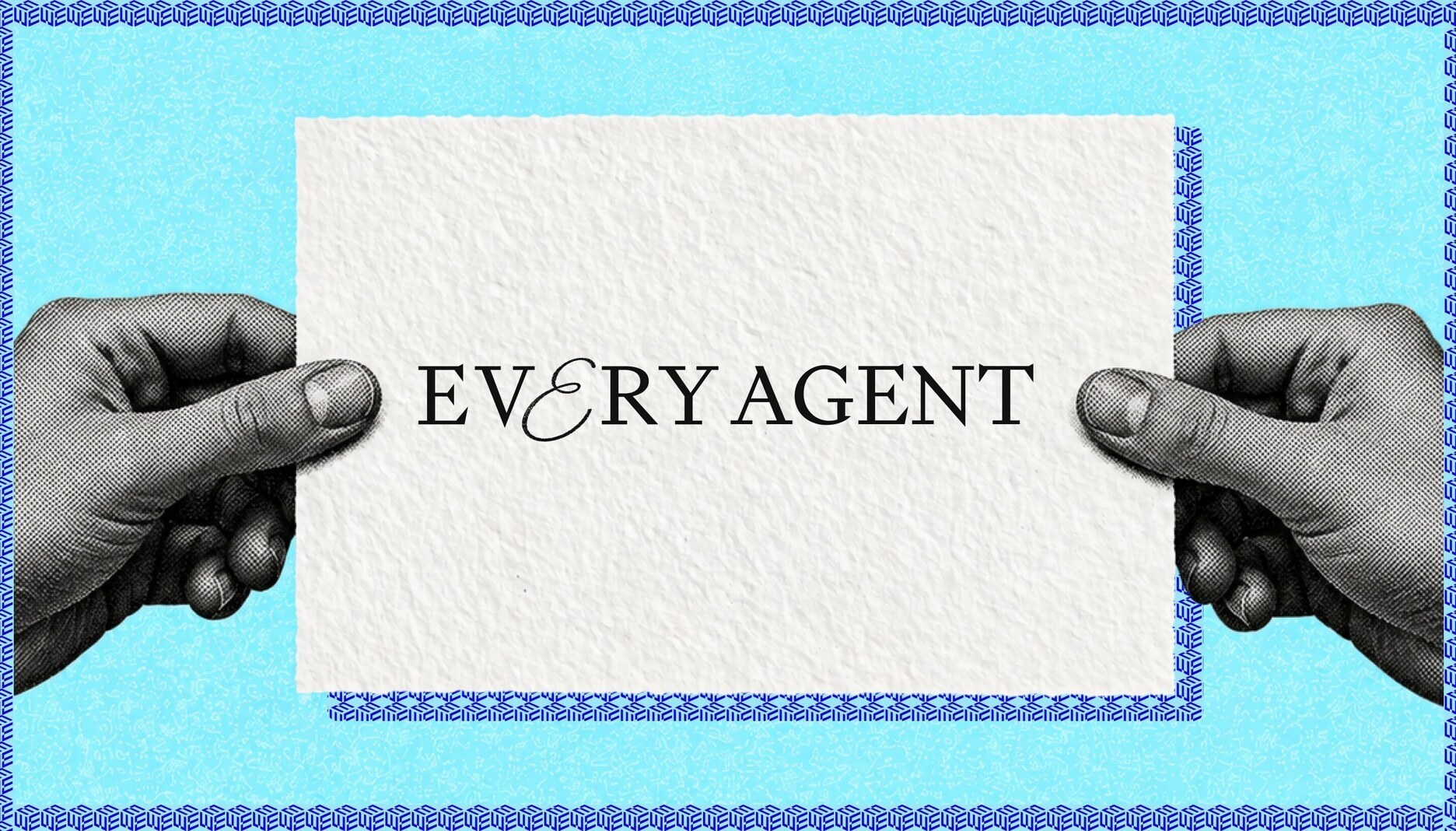 Introducing the every agent