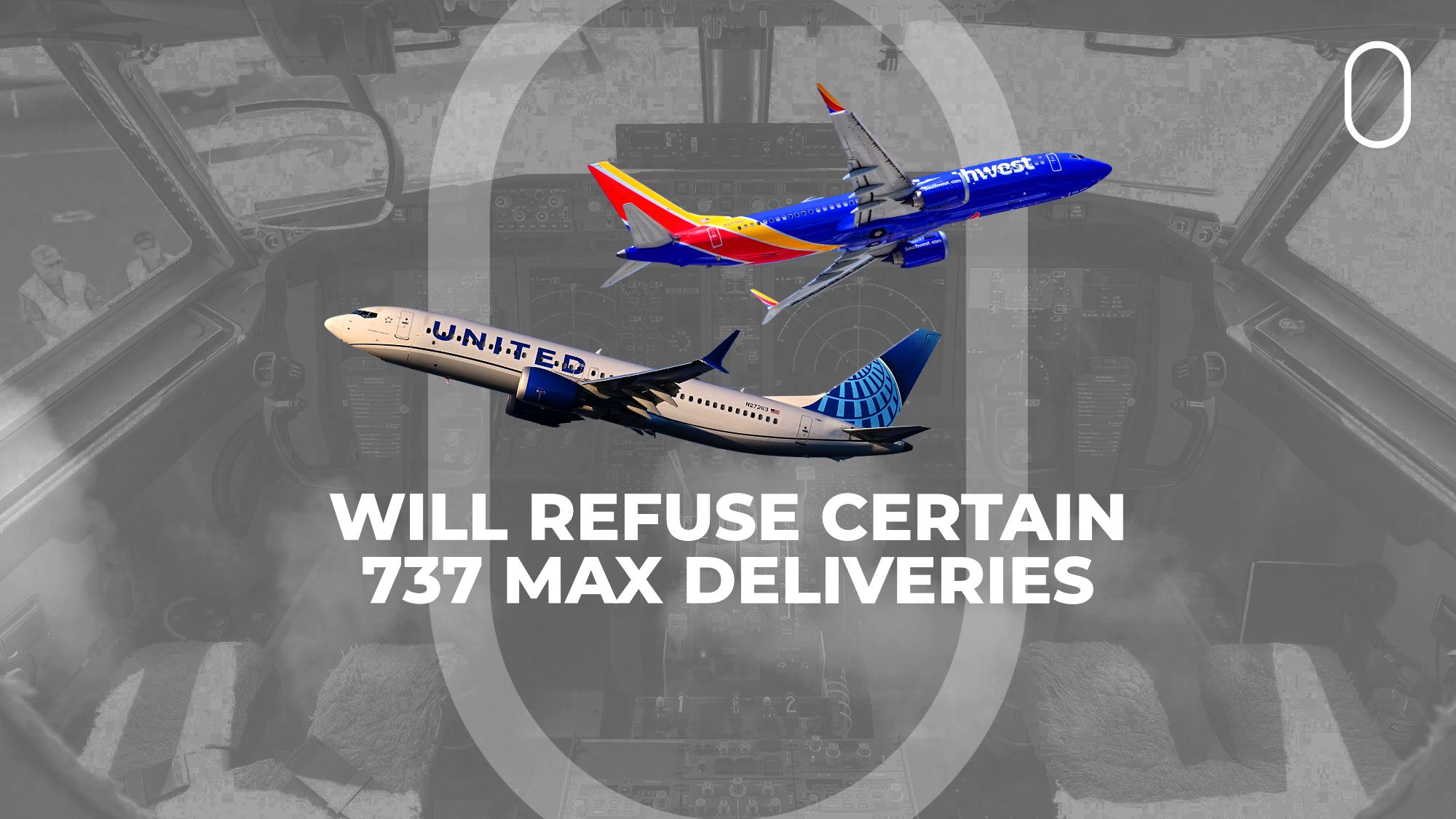 Southwest & United won’t accept new Boeing 737 MAX jets with affected ...