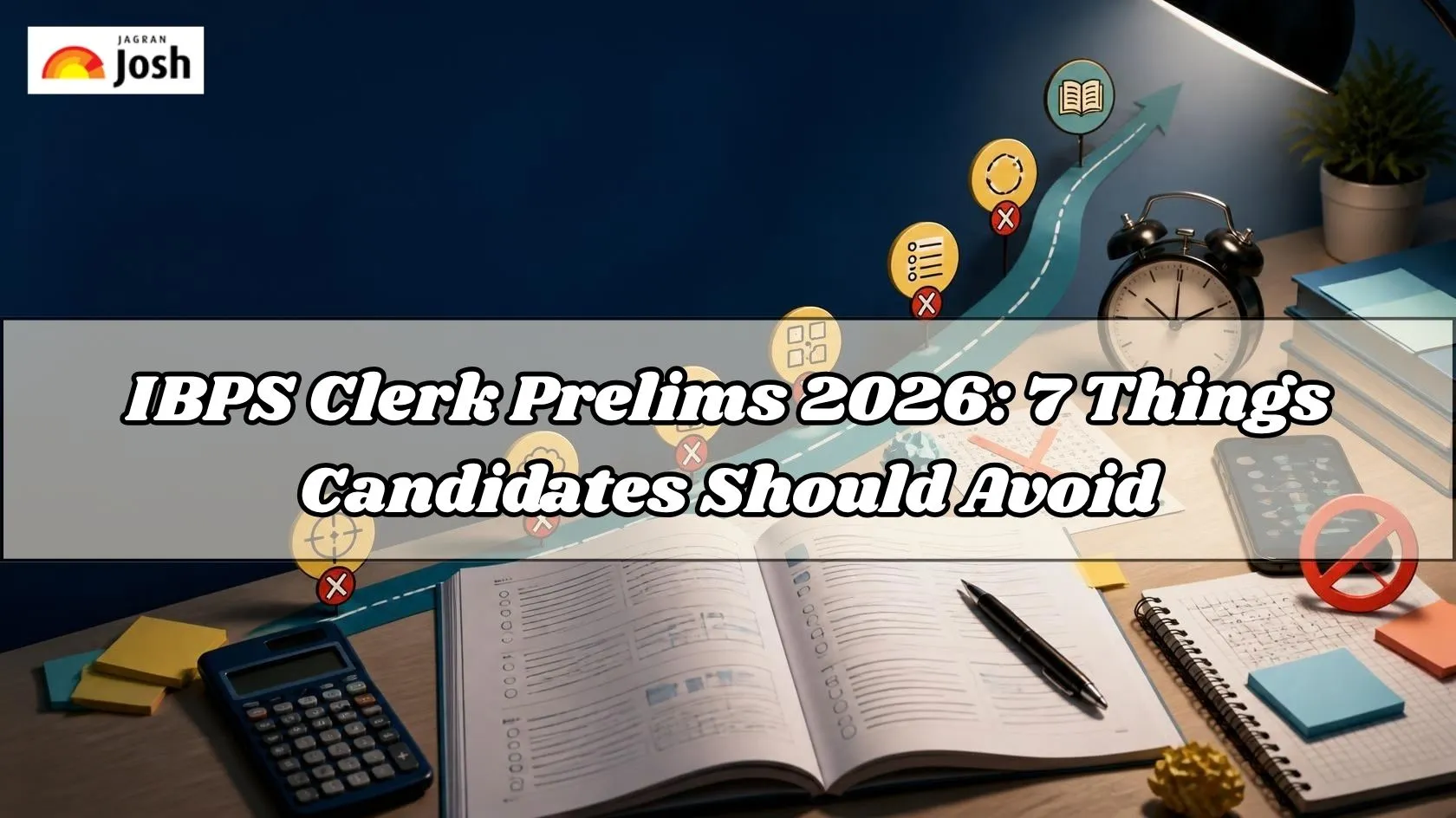 IBPS clerk prelims 2026: 7 things candidates should avoid