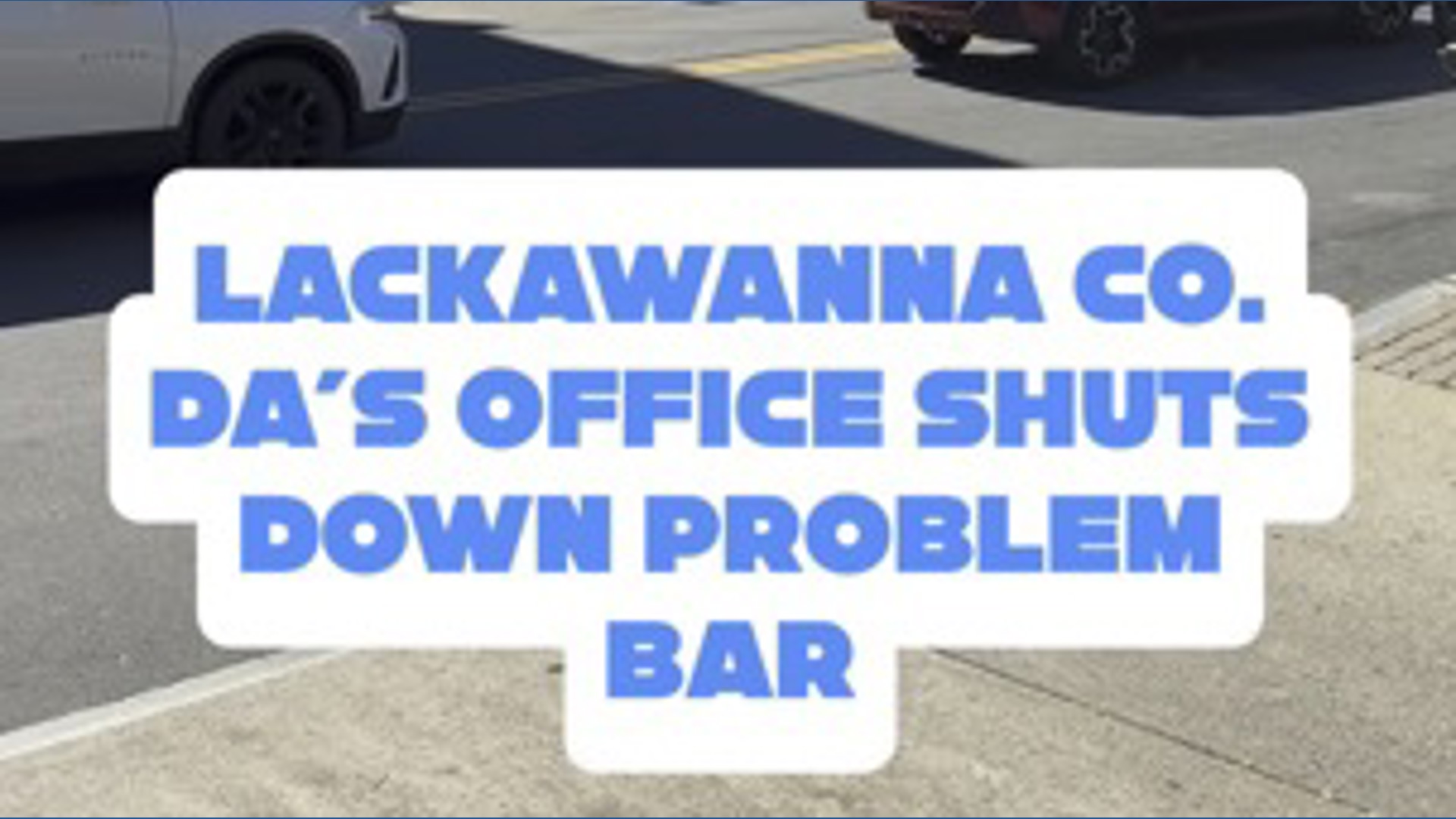 Bar in North Scranton shut down by District Attorney’s Office