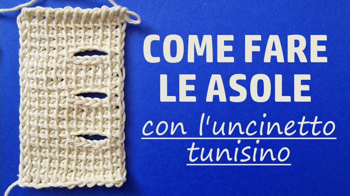 Come creare asole con l’uncinetto tunisino