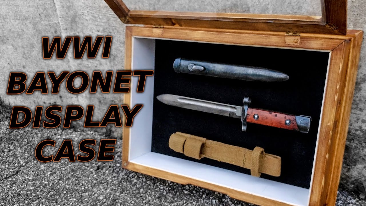 WWI bayonet knife display case DIY