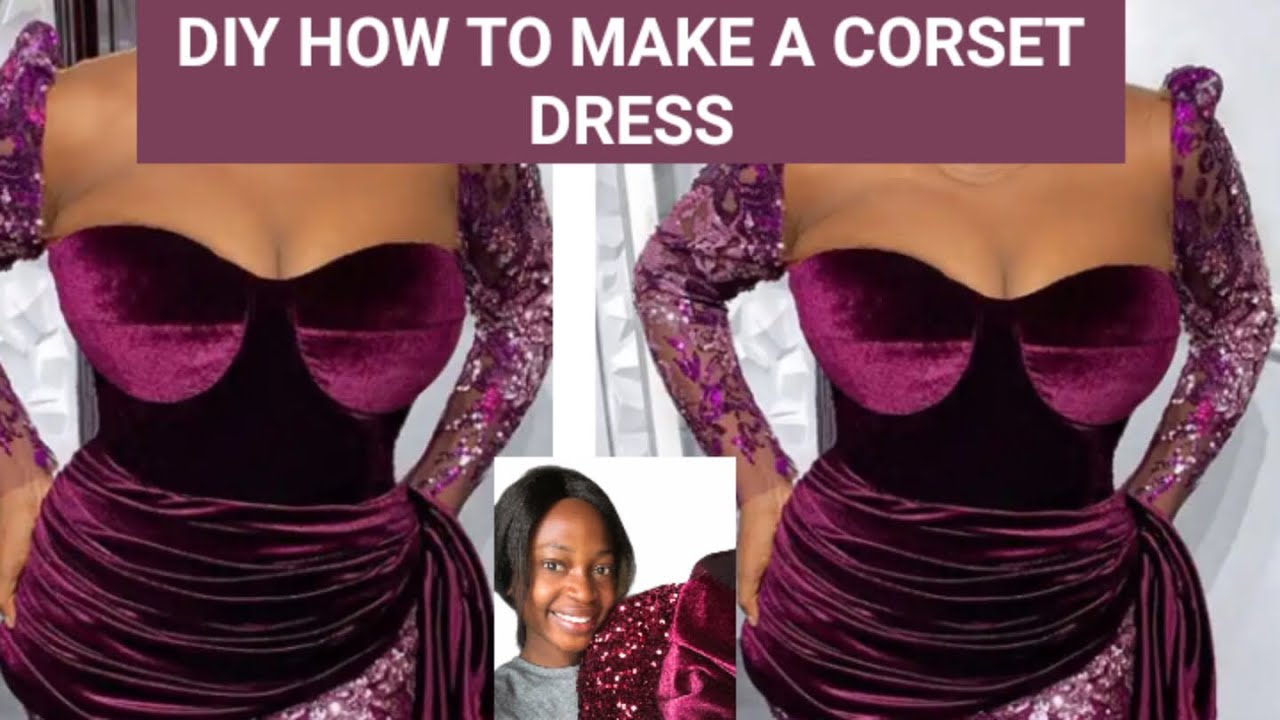 How to cut and sew a corset dress with a strapless bustier