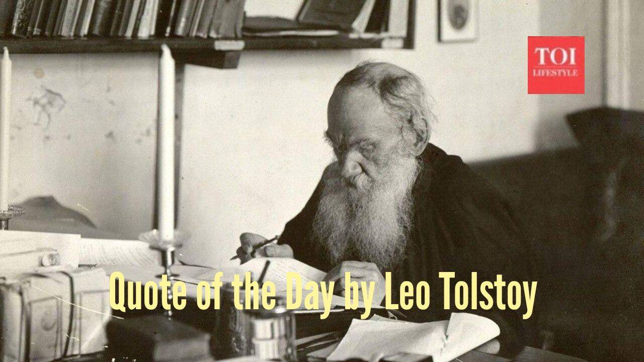 Quote of the day by Leo Tolstoy: 