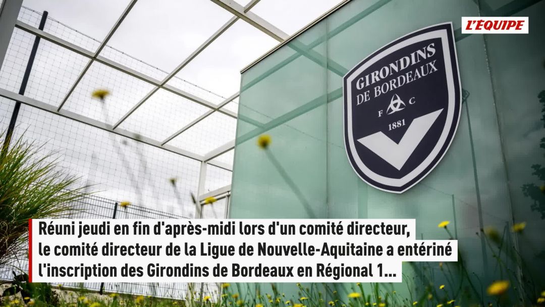 Les Girondins évolueront bien en R1 : l'inscription de Bordeaux entérinée