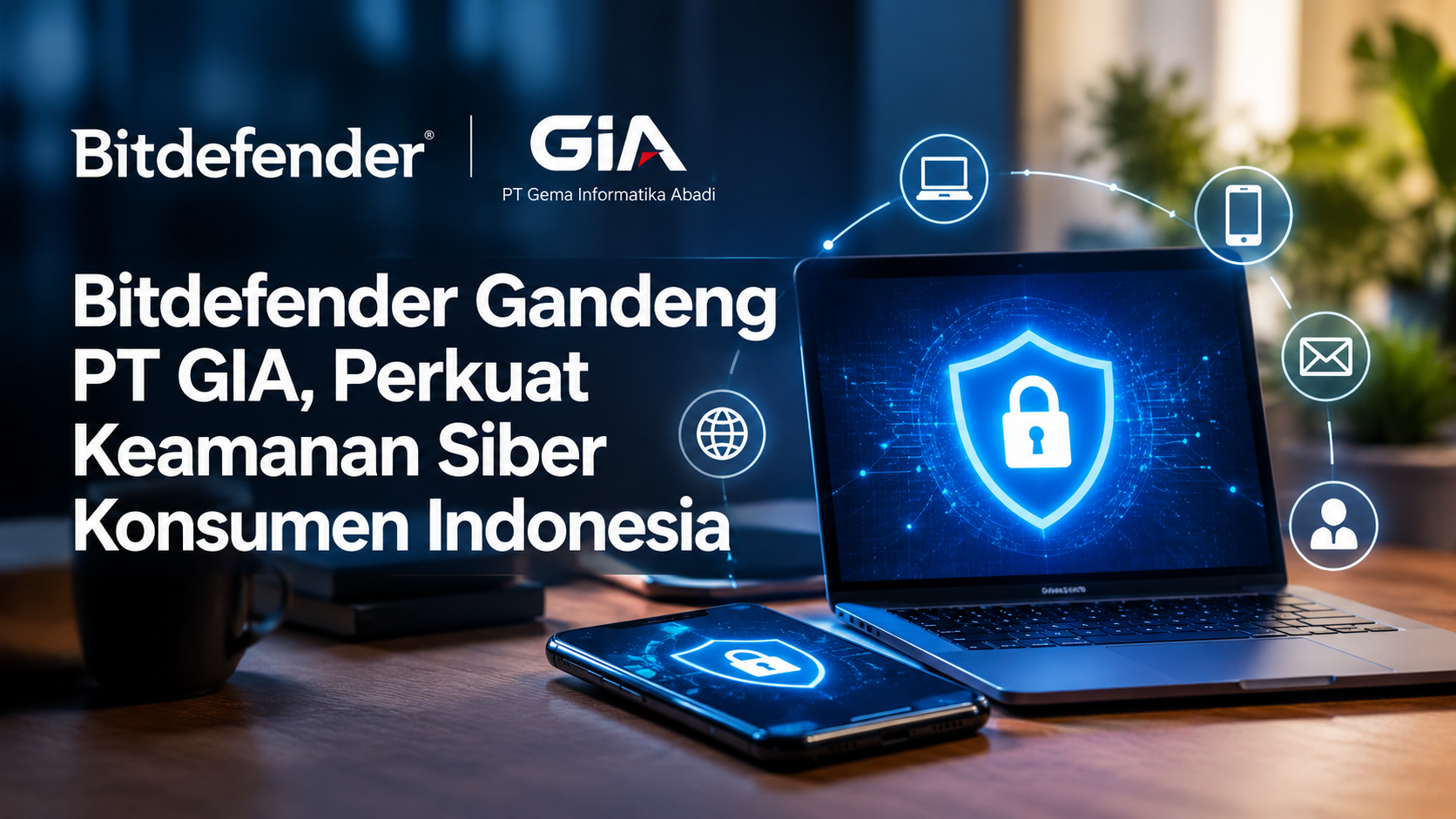 Bitdefender gandeng PT GIA, perkuat keamanan siber konsumen Indonesia