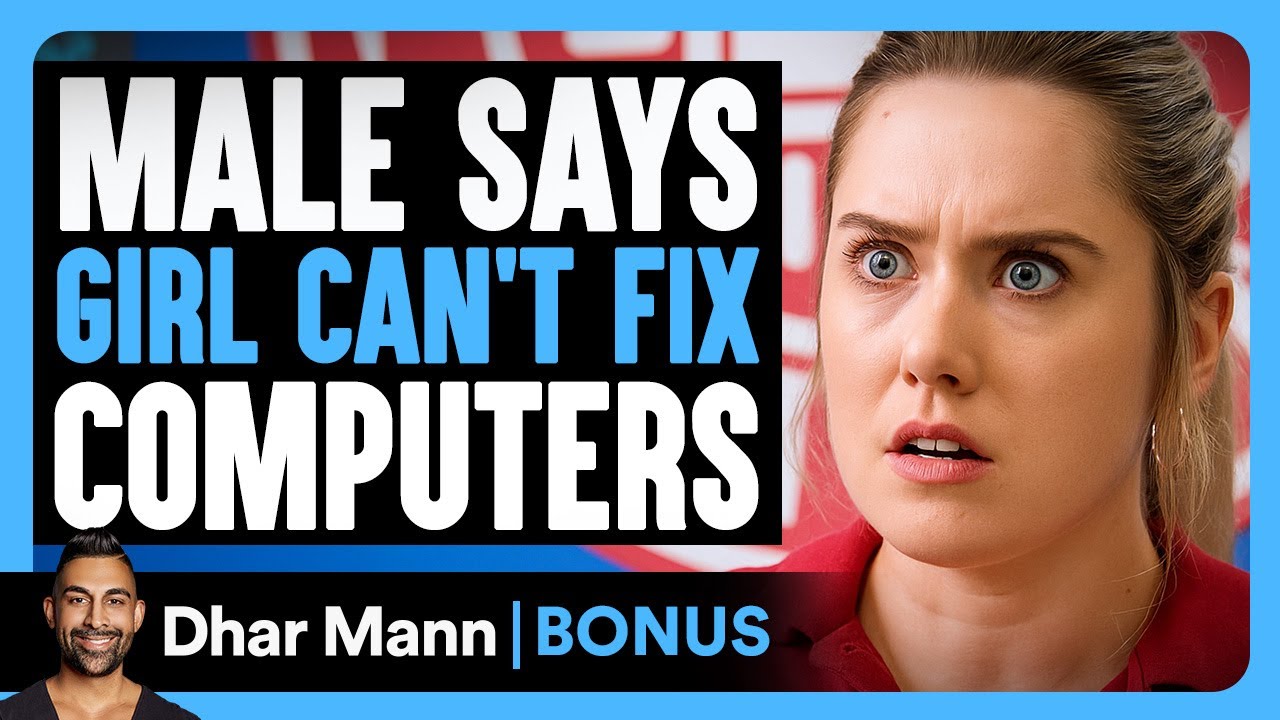 Male says girl can't fix computers