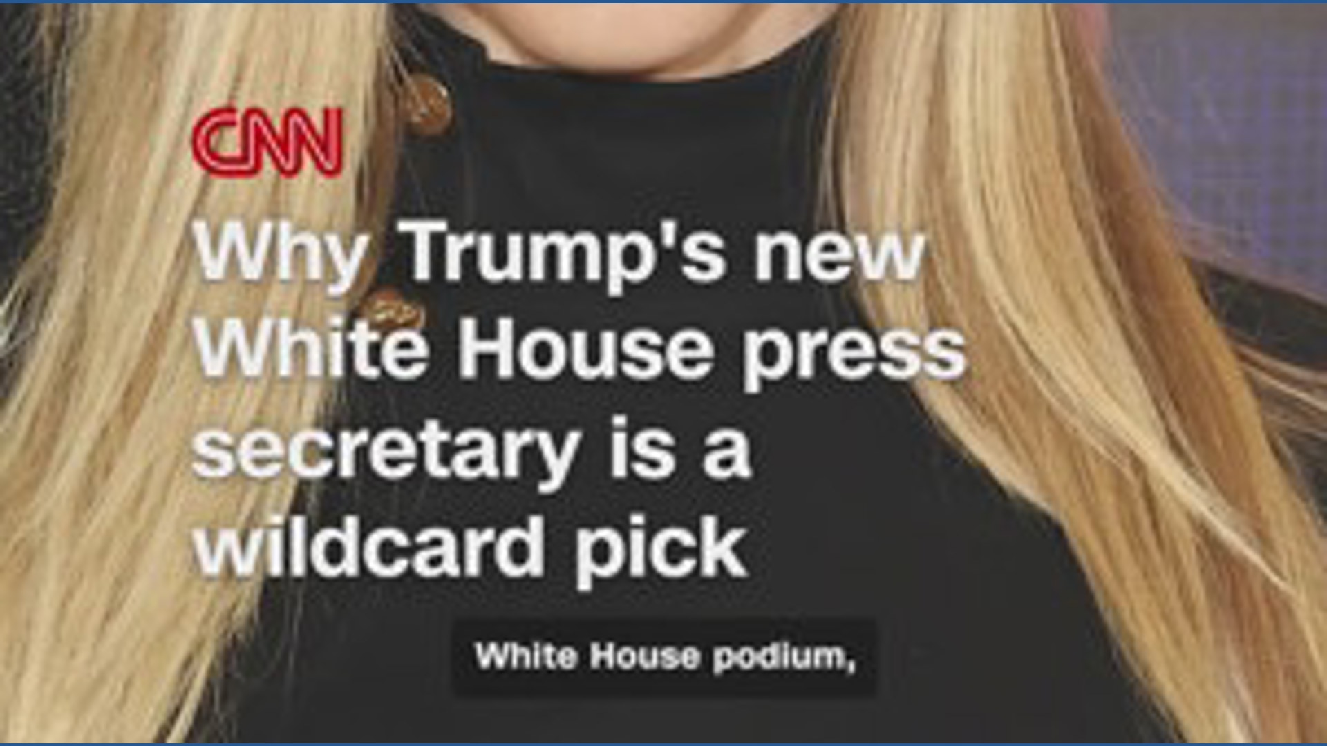 Why Trump's new White House press secretary is a wildcard pick