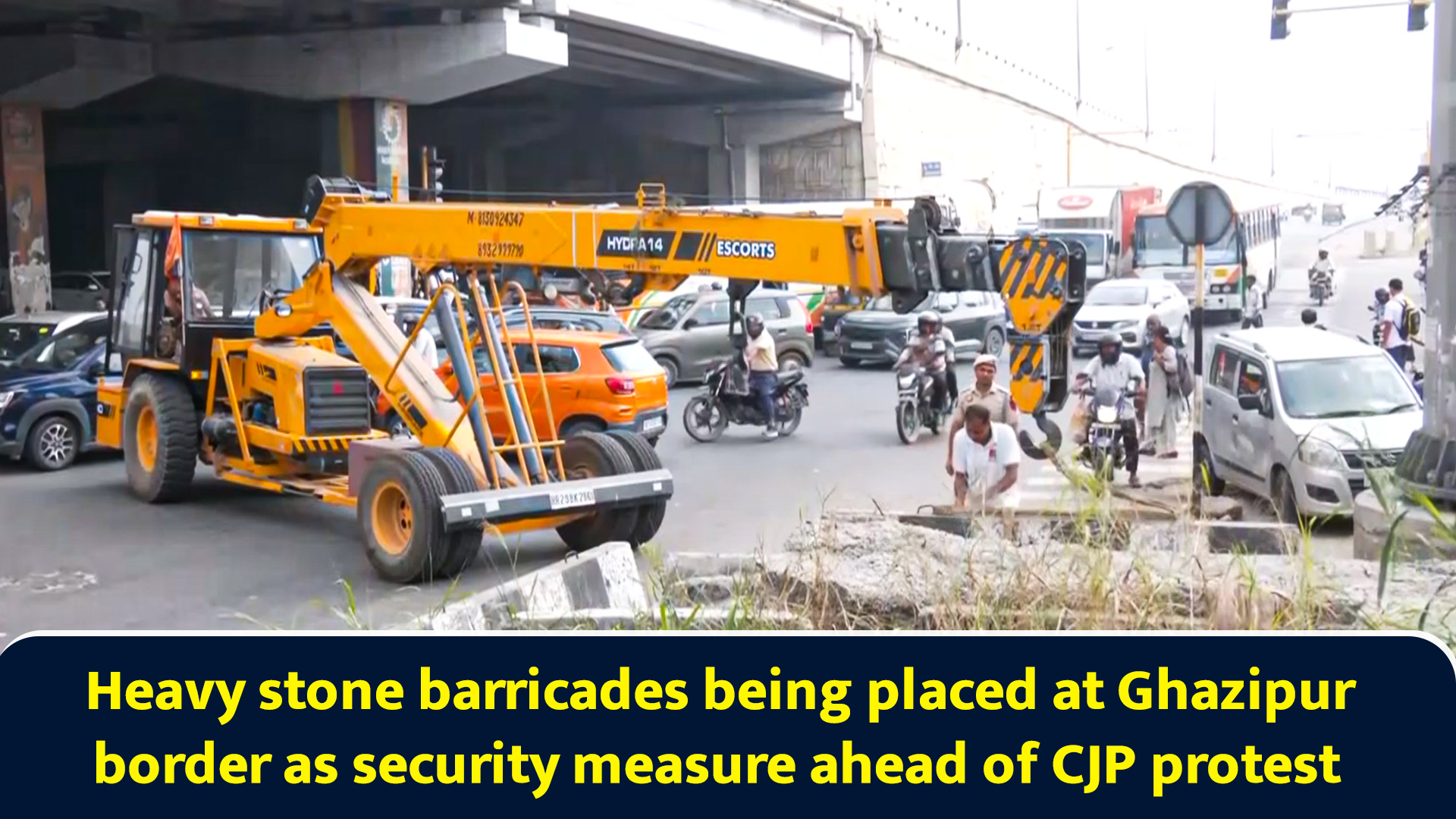 Heavy stone barricades being placed at Ghazipur border as security ...