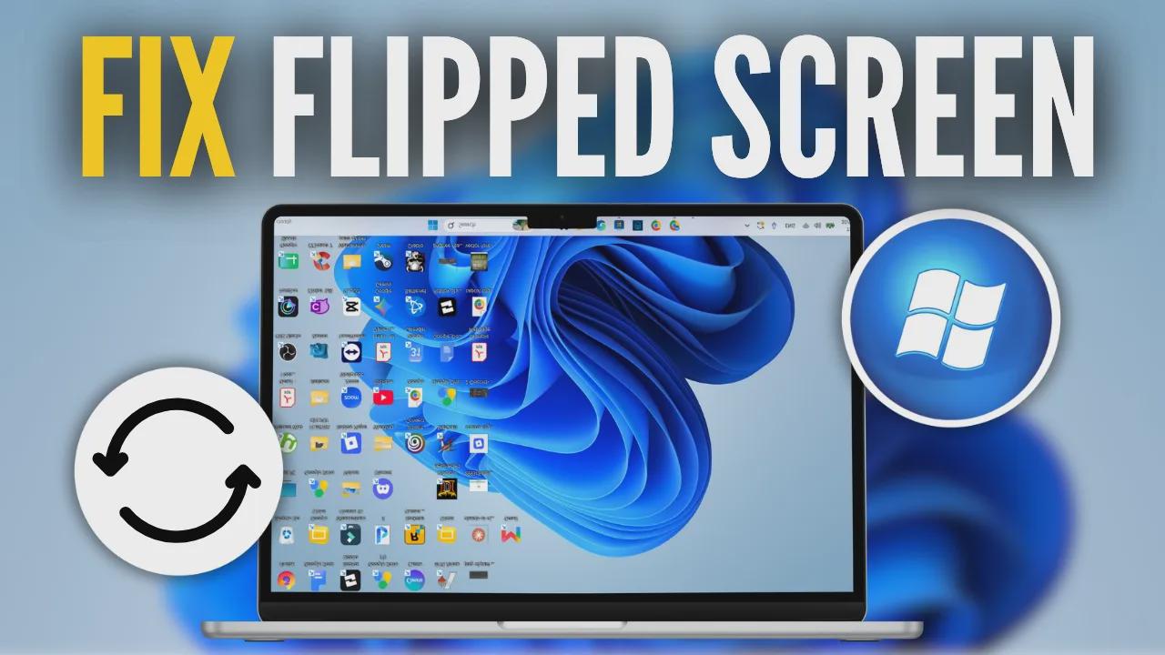 Fix flipped or upside down computer screen