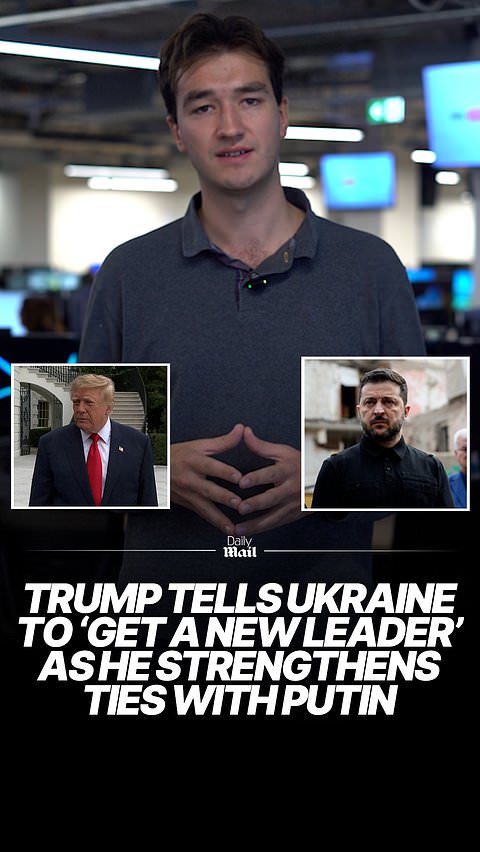 Trump calls for Zelensky to go as he strengthens ties with Putin