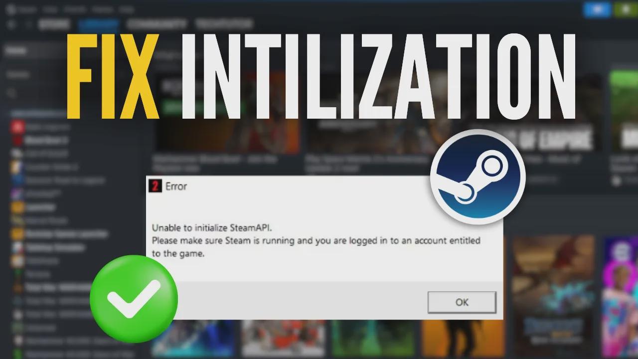How to fix Steam initialization failed (updated)