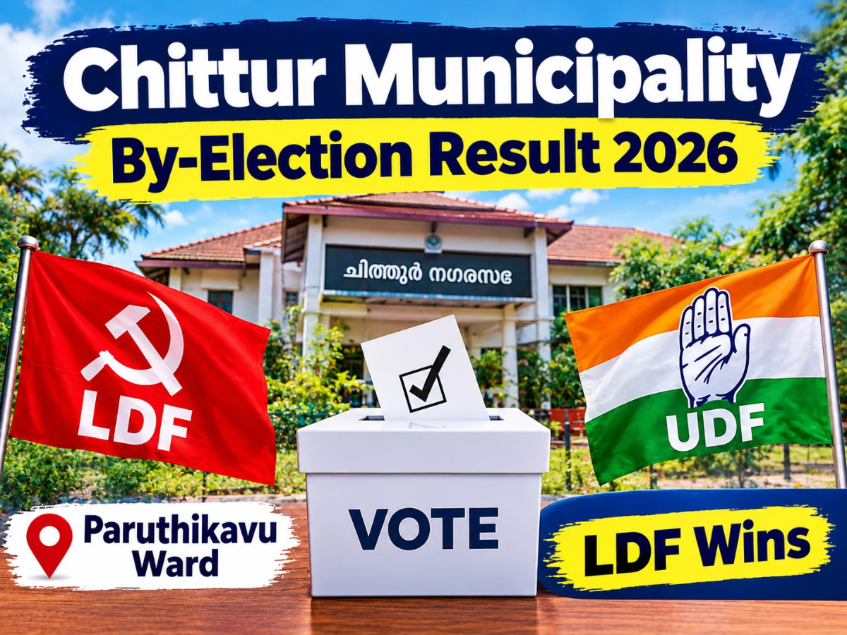 Chittur municipality by-election result 2026: LDF wins Paruthikavu ward ...