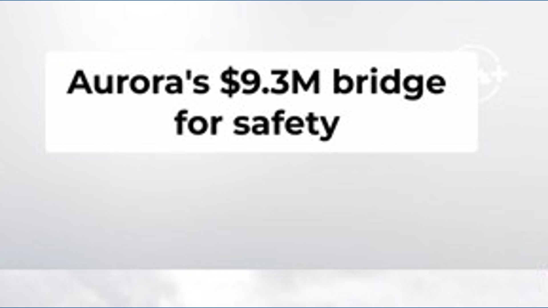Aurora is building a $9.3 pedestrian bridge