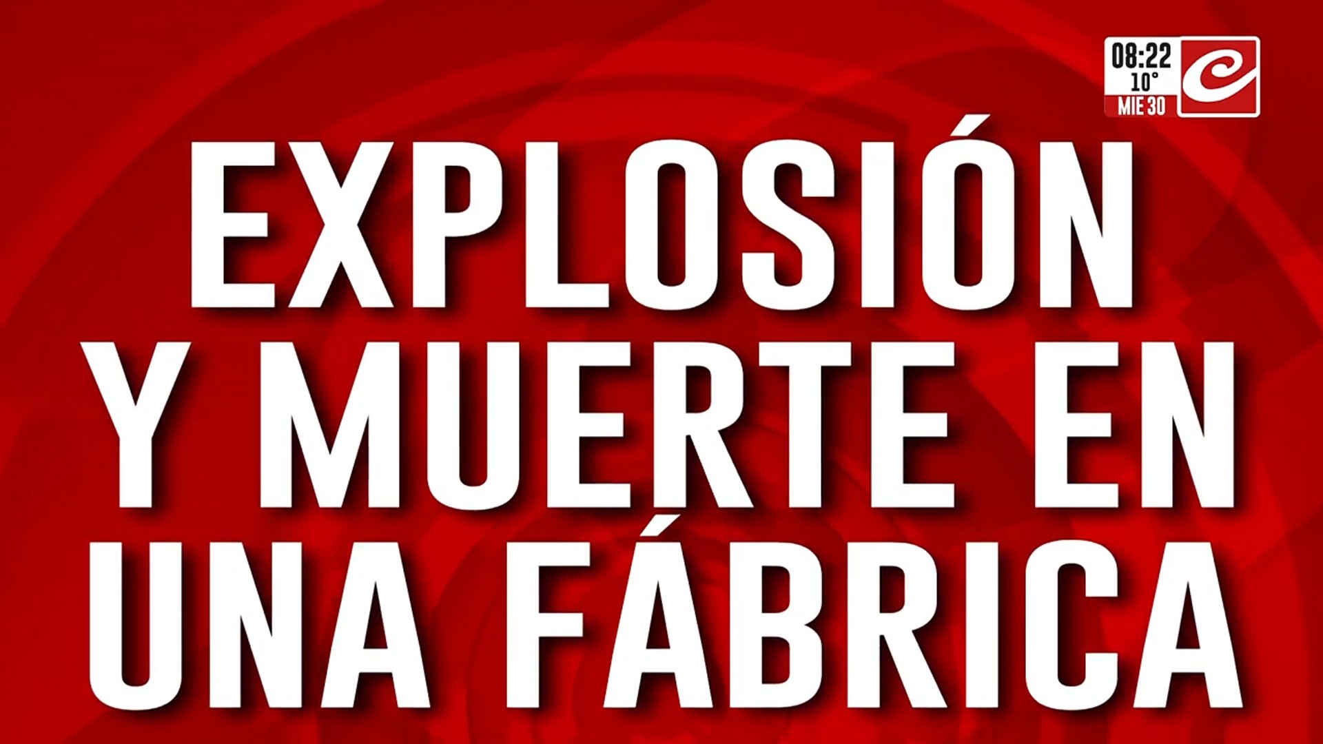 Tremenda explosión en una fábrica: hay dos muertos y varios heridos
