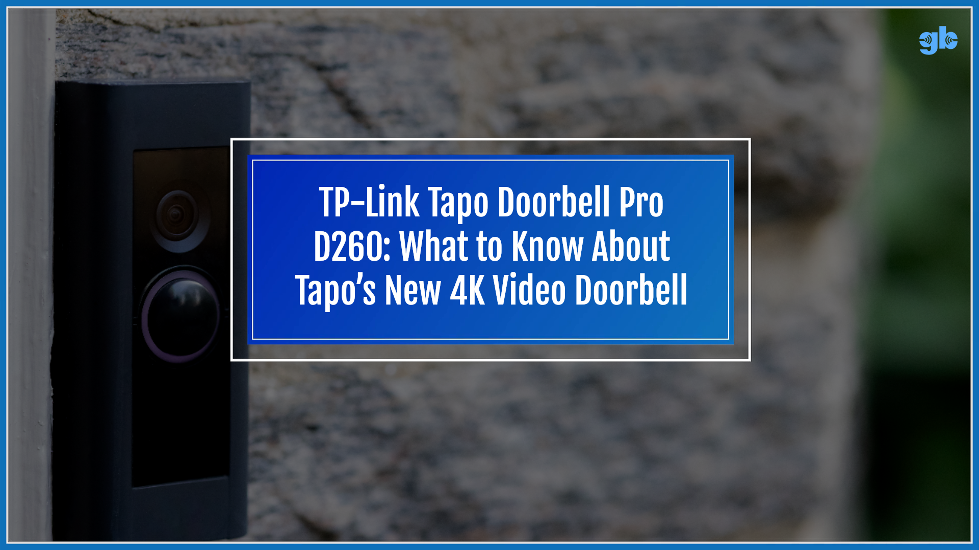 TP-Link Tapo Doorbell Pro D260: What to know about Tapo’s new 4K video ...