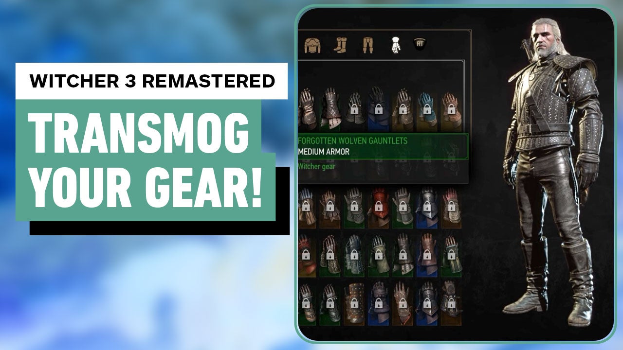 The Witcher 3 remastered: How to transmog armor and weapons