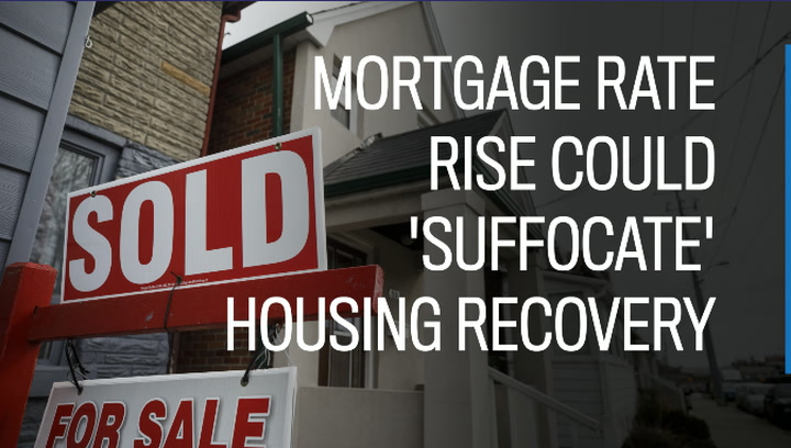 Mortgage rate rise could 'suffocate' housing recovery