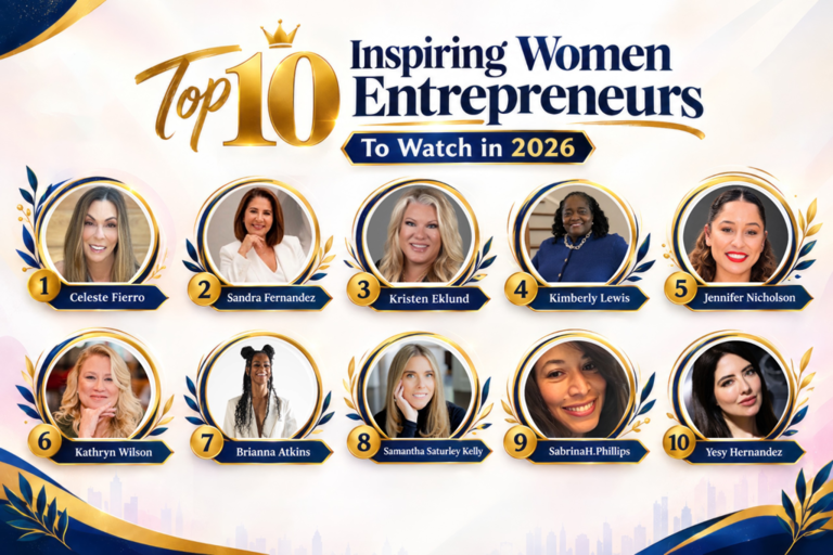 Top 10 Inspiring Women Entrepreneurs to Watch in 2026 Top 10 Inspiring Women Entrepreneurs to Watch in 2026