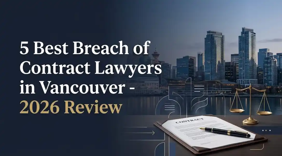 5 best breach of contract lawyers in Vancouver – 2026 review