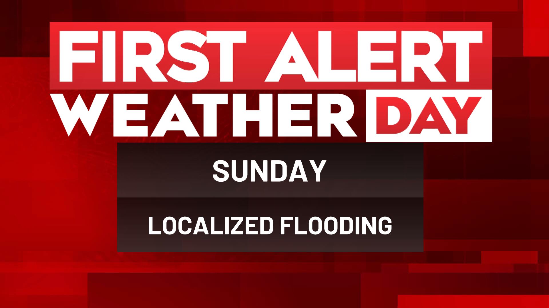 First alert weather day issued for Sunday’s heavy rain