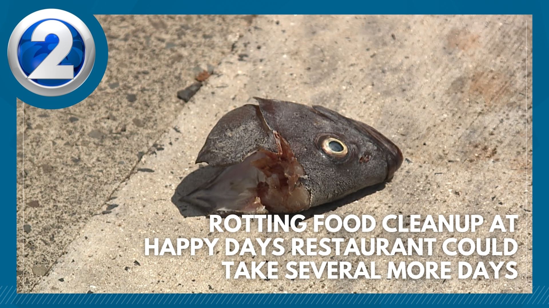 Rotting food cleanup at Happy Days Restaurant could take several more days
