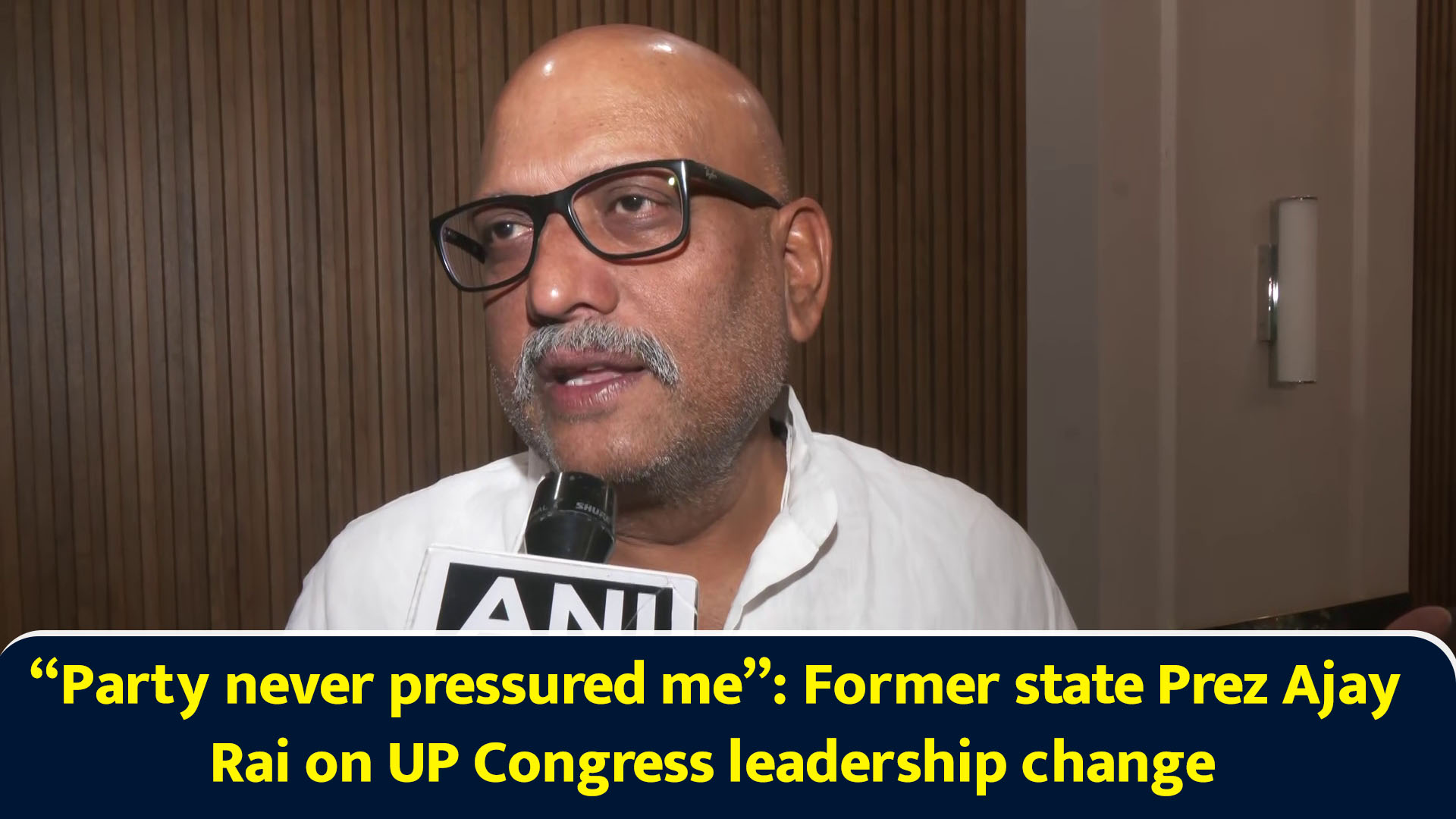 Party never pressured me: Former state prez Ajay Rai on UP Congress ...