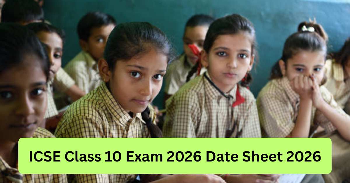 ICSE class 10 exam 2026 date sheet 2026 out soon, check year-wise ...
