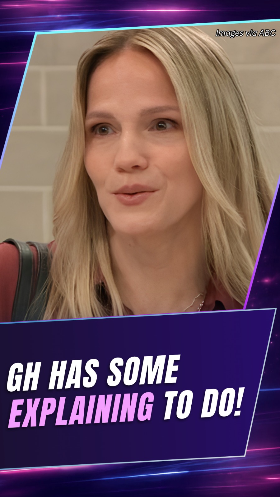GH has some explaining to do!