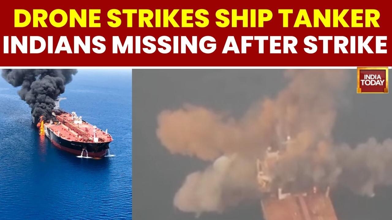 Drone strike hits tanker off Oman; 2 Indian sailors missing, 9 rescued