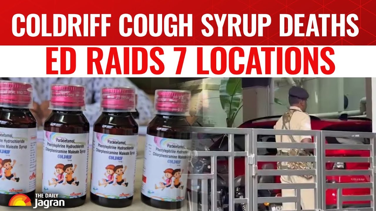 Coldriff cough syrup news | ED raids 7 locations linked to Sresan ...