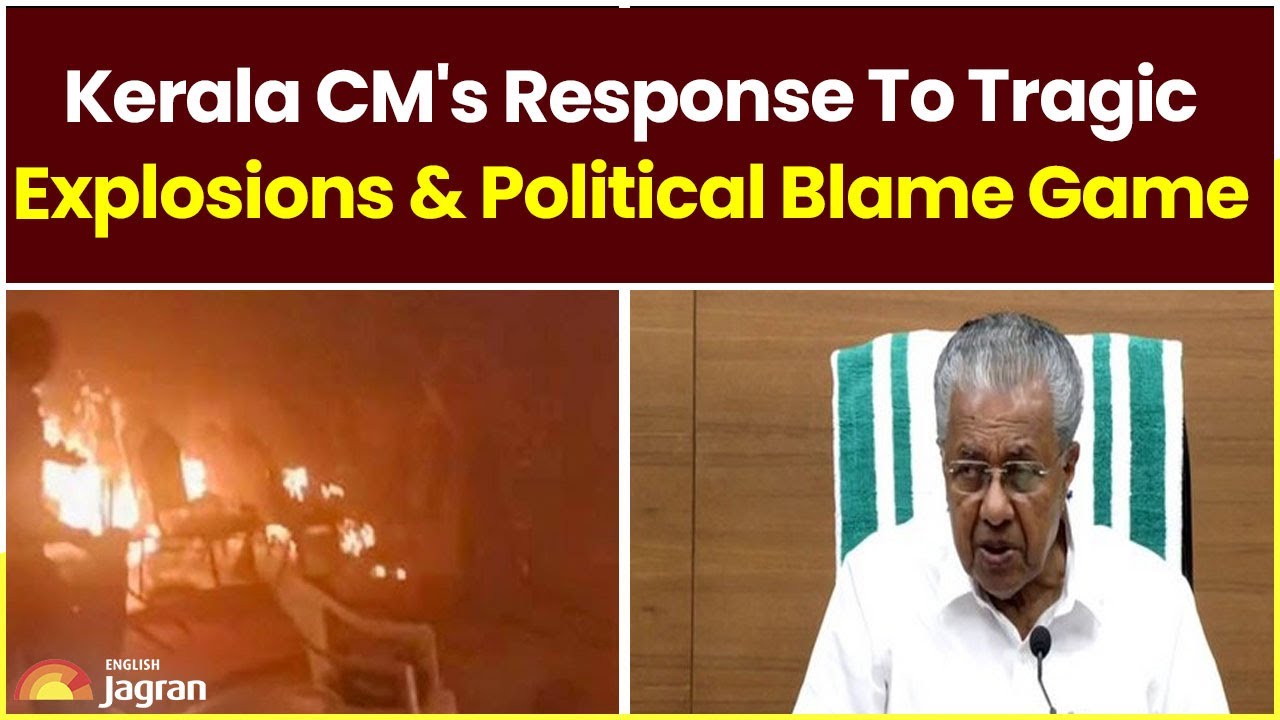 Kerala bomb blast: Kerala CM's response to tragic explosions ...