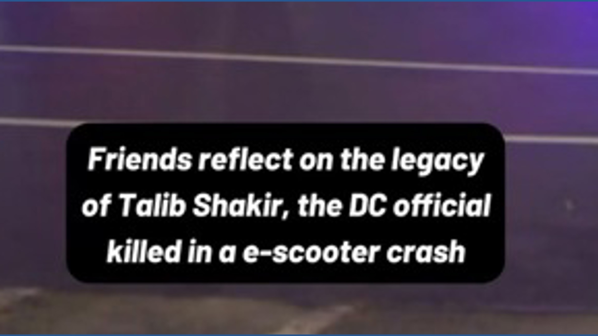 Friends reflect on the legacy of Talib Shakir, the DC official killed ...