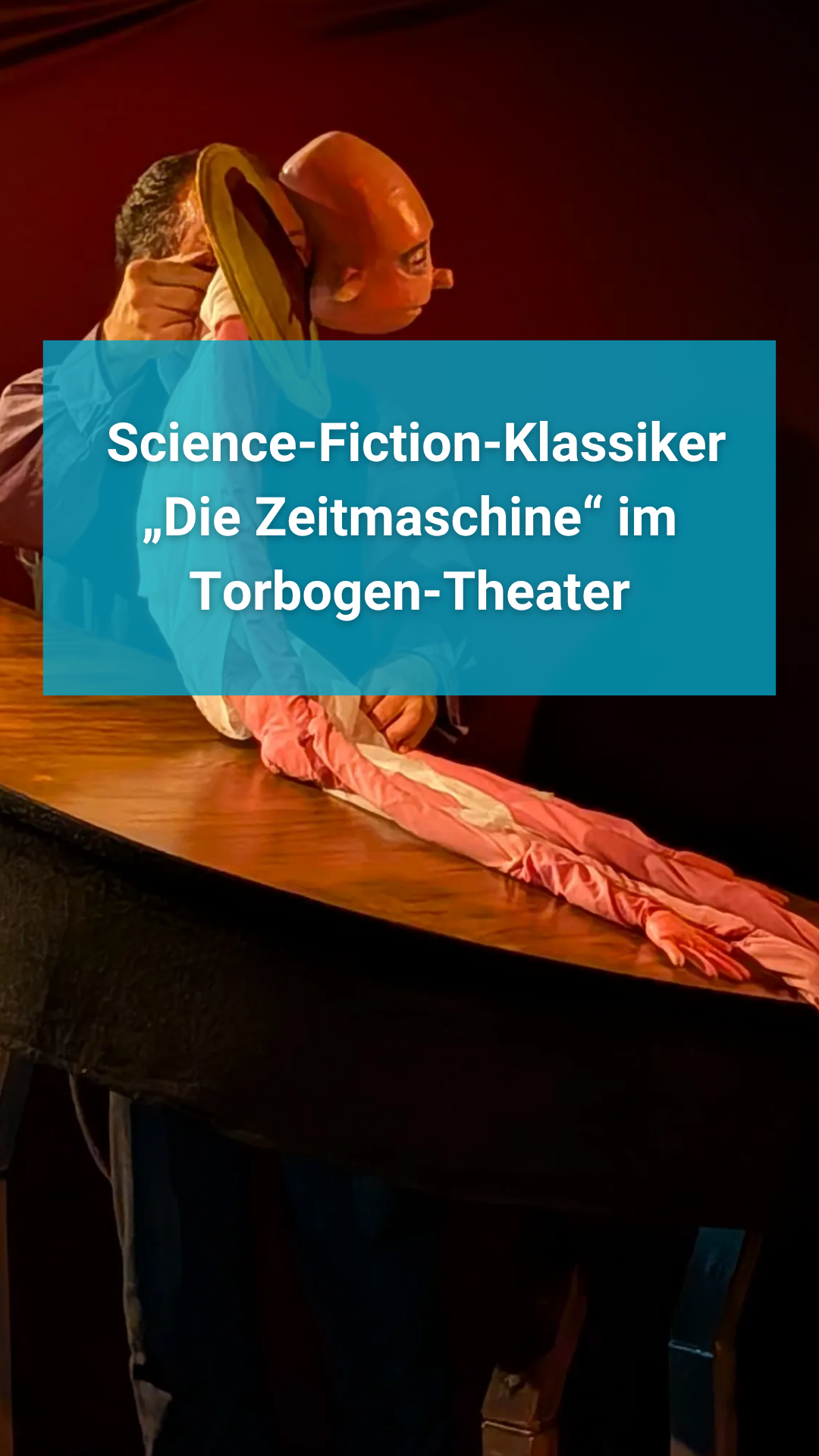 Science-Fiction-Klassiker „Die Zeitmaschine“ im Torbogen-Theater