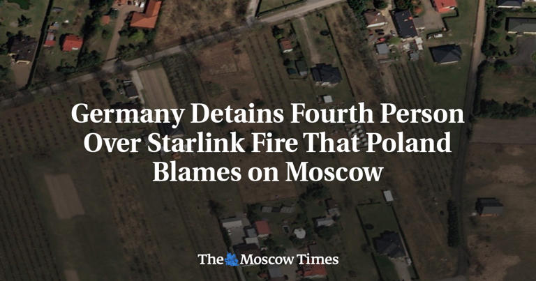 Germany detains fourth person over Starlink fire that Poland blames on ...