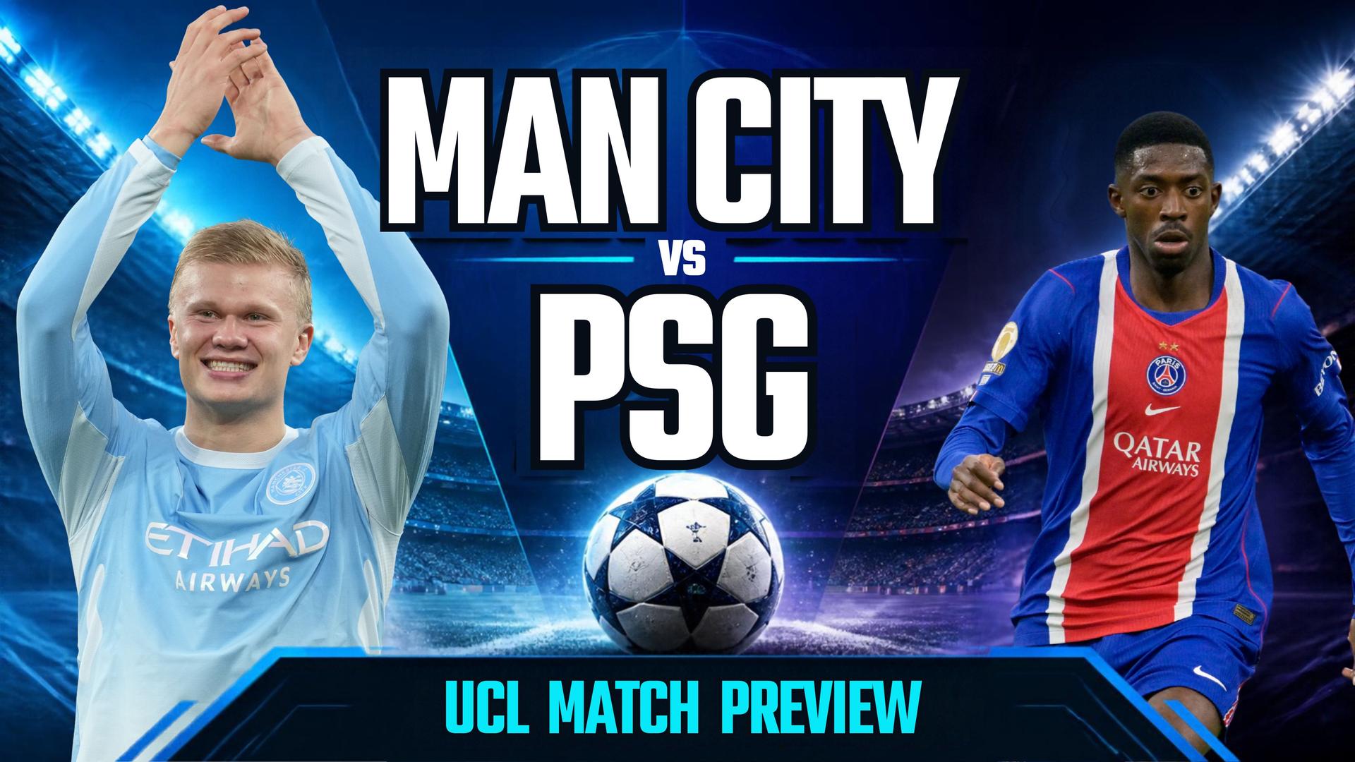 Heavyweight showdown: Man City host Paris Saint-Germain in UCL