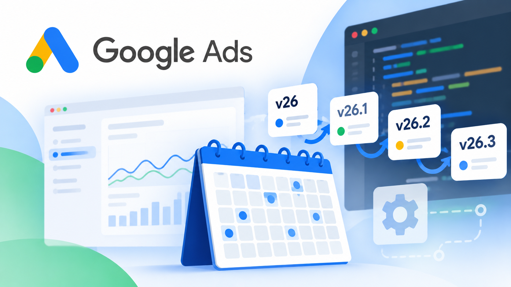 Google Ads API moves to twice-monthly releases starting with v26