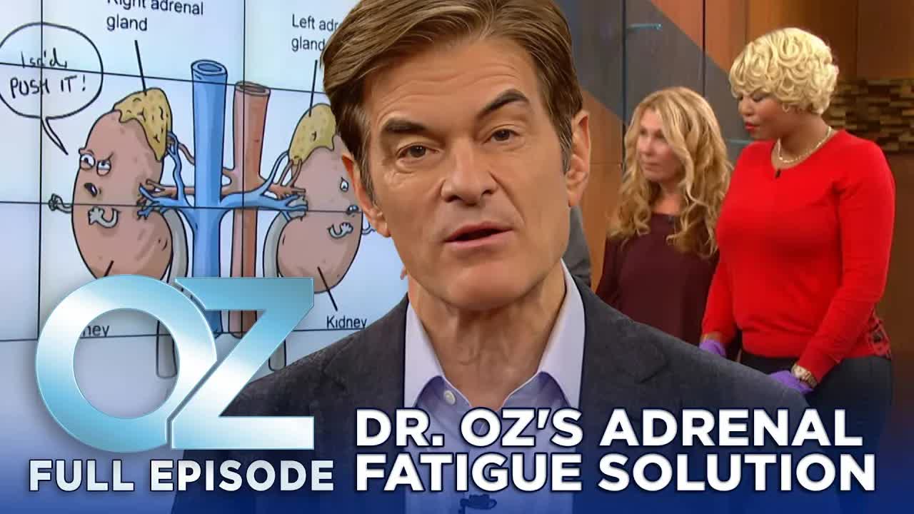 Tired all the time? Dr. Oz reveals the adrenal fatigue solution | S7 ...