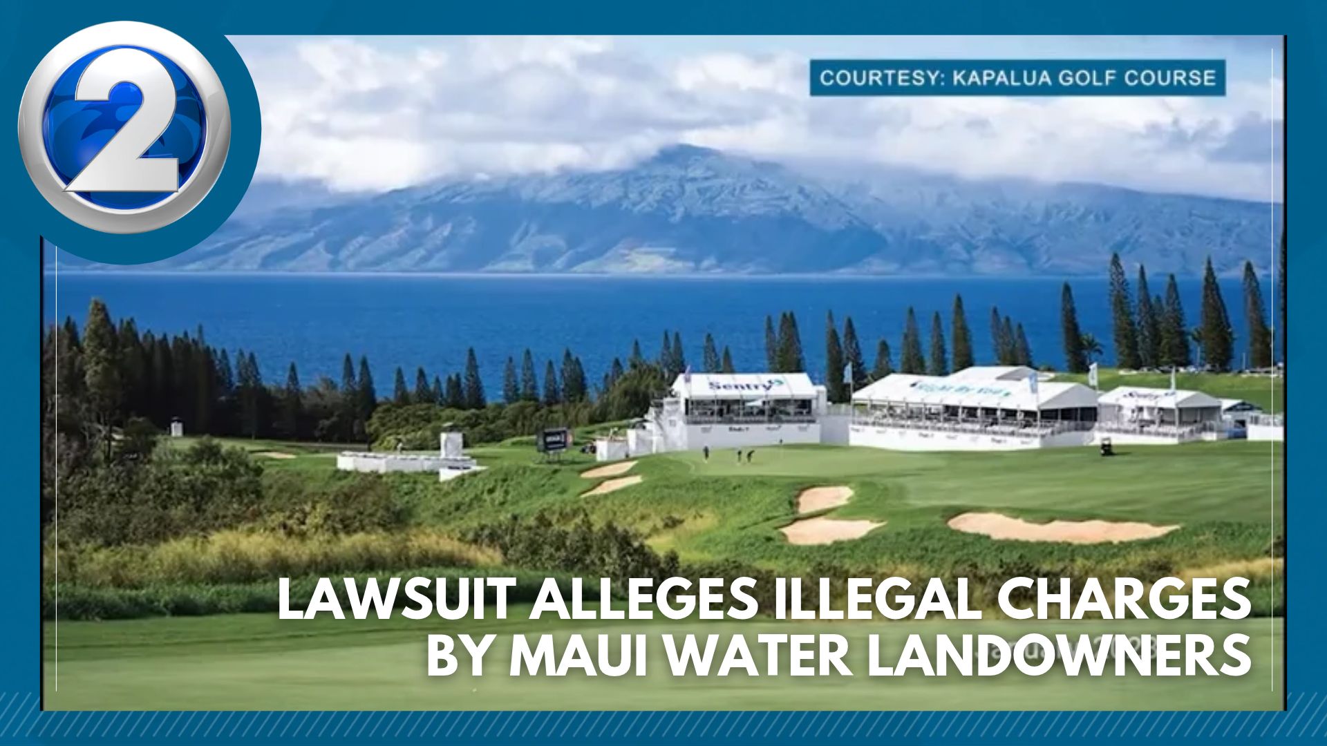 Kapalua Golf Course owners file federal lawsuit, saying water ...