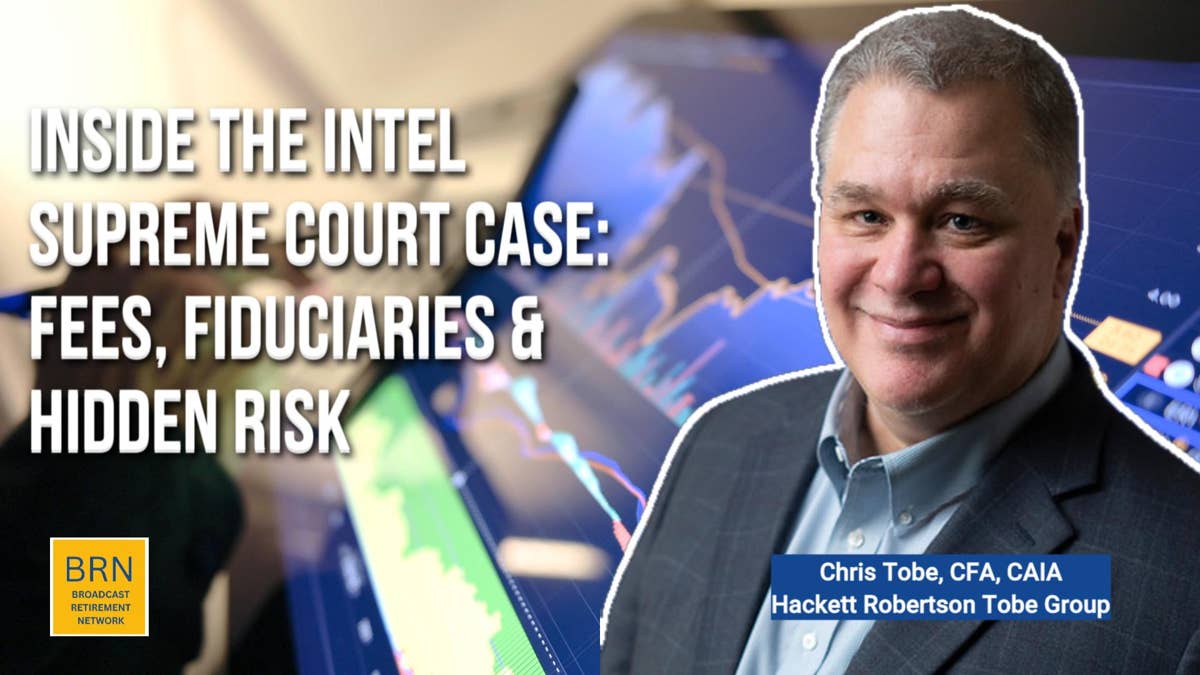 Inside the Intel Supreme Court case: Fees, fiduciaries and hidden risk