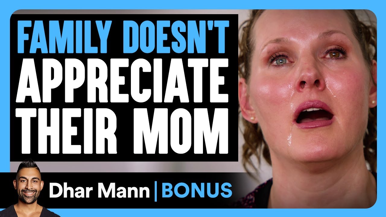 Family doesn't appreciate their mom
